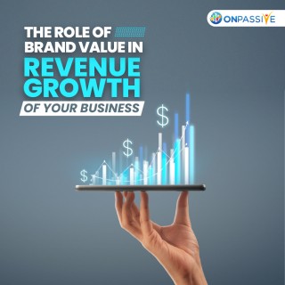 ONPASSIVE BLOG VIDEO: How Brand Value Promotes Revenue Growth Of Your Business In 2021?