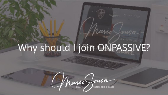 Why should I join ONPASSIVE