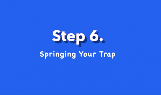 Springing your trap