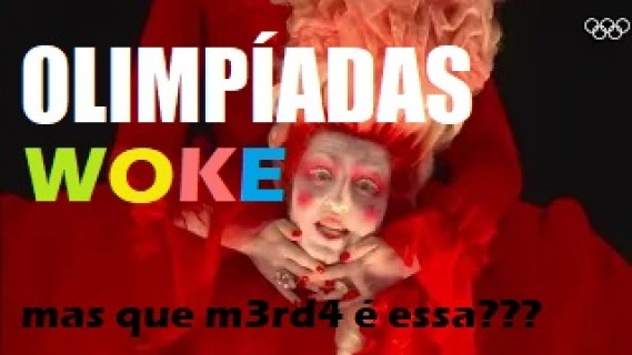 Abertura das Olimpiadas Woke...   Como assim???