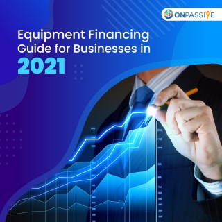 ONPASSIVE BLOG VIDEO: Complete Guide To Equipment Financing: Small Business Tips