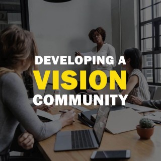 Developing A Vision Community
