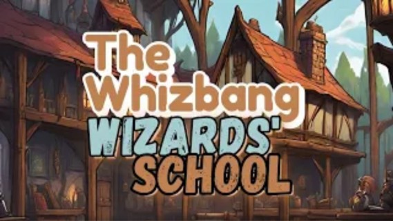 The Whizbang Wizards' School