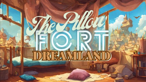 The Pillow Fort Dreamland